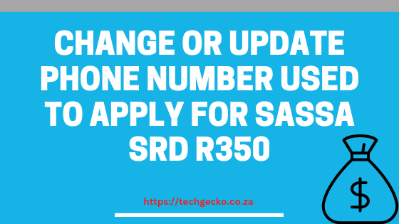 Change or Update Phone Number Used To Apply for SASSA SRD R350