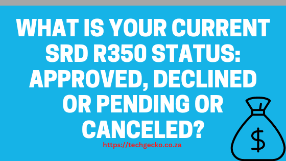 What is your current SRD R350 Status: Approved, Declined or Pending or Canceled?