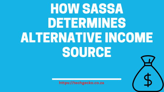 How SASSA determines Alternative Income Source