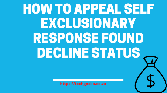 How To Appeal Self Exclusionary Response Found Decline Status